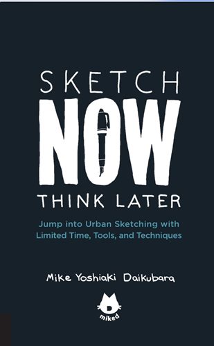 Sketch Now, Think Later: Jump Into Urban Sketching with Limited Time, Tools, and Techniques