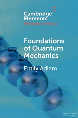 Foundations of Quantum Mechanics (Elements in the Philosophy of Physics)